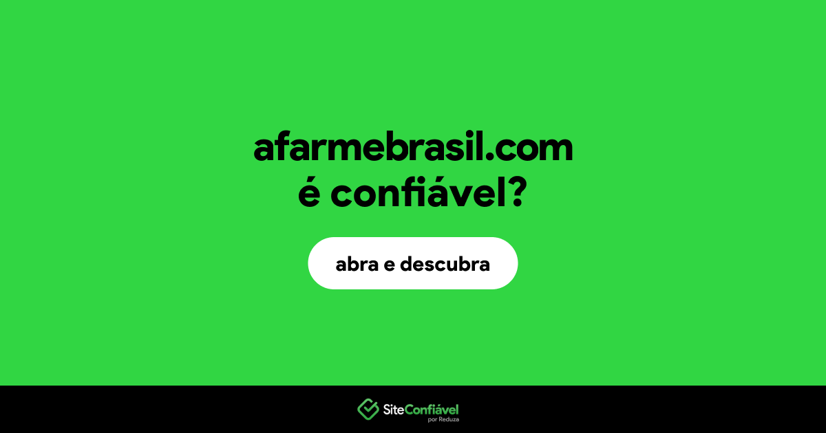 O site afarmebrasil.com é confiável?