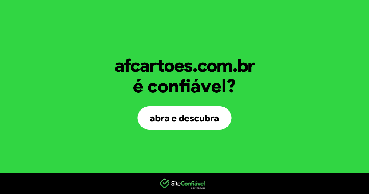O site afcartoes.com.br é confiável?
