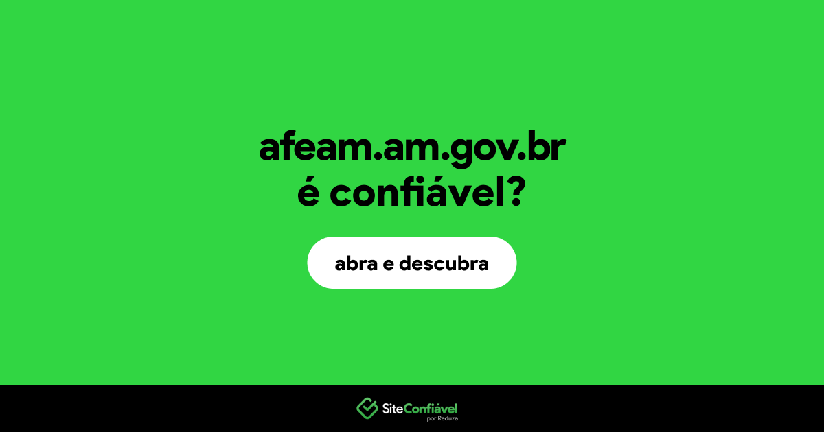 O site afeam.am.gov.br é confiável?