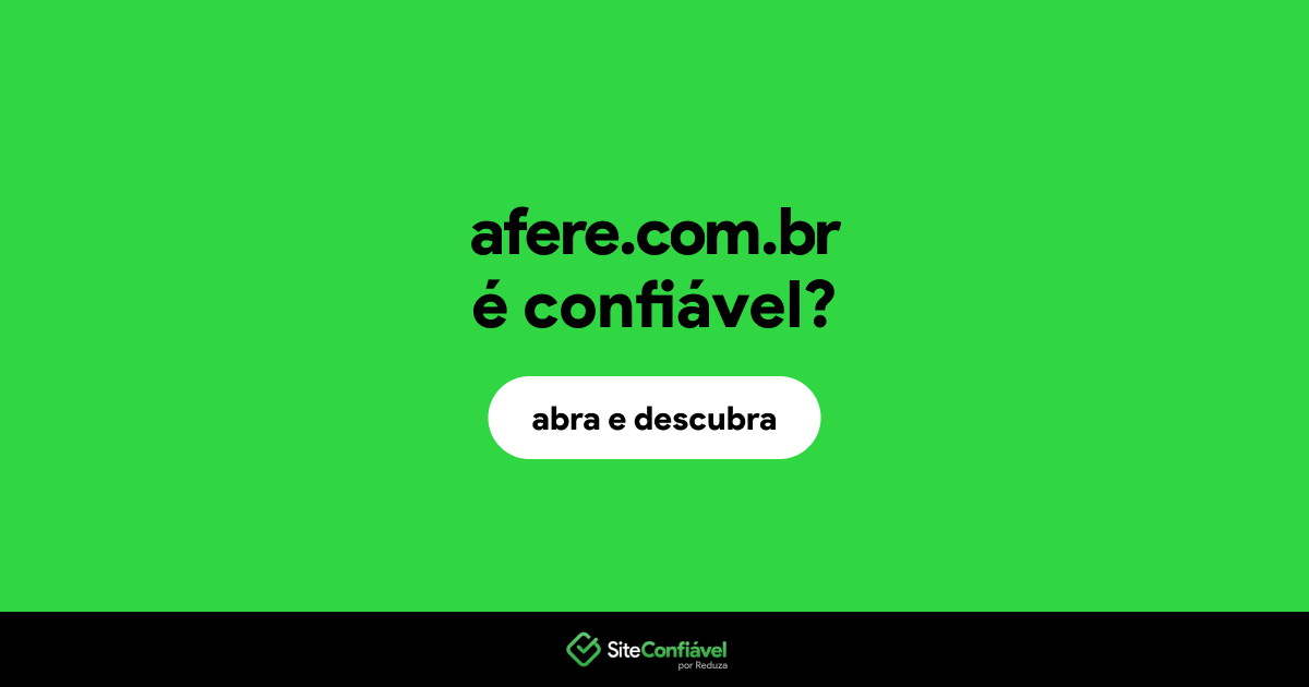 O site afere.com.br é confiável?
