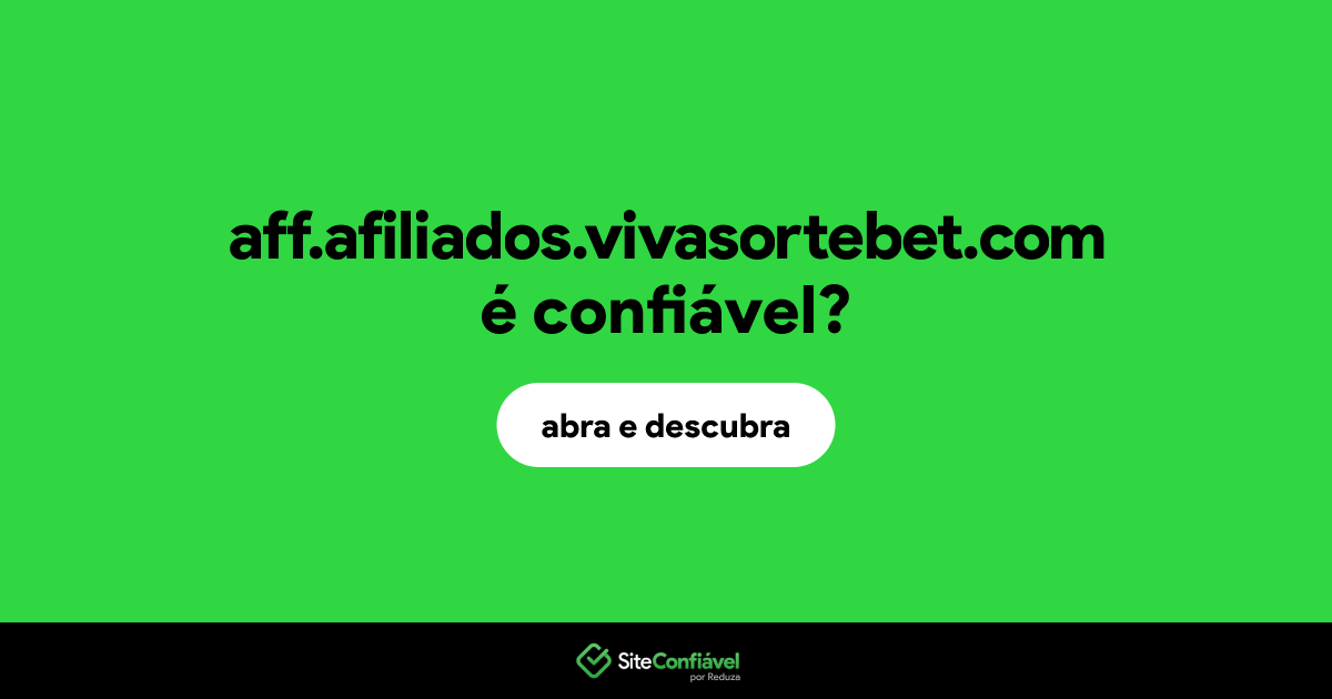 O site aff.afiliados.vivasortebet.com é confiável?