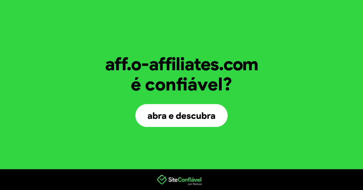 O site aff.o-affiliates.com é confiável?