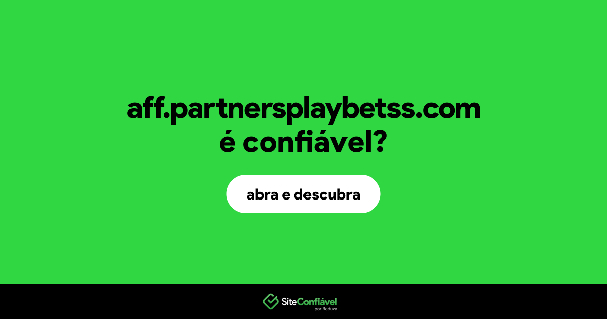 O site aff.partnersplaybetss.com é confiável?