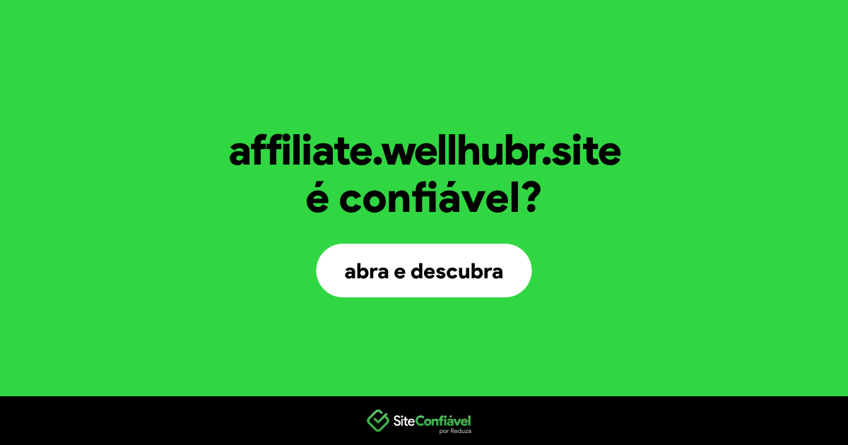 O site affiliate.wellhubr.site é confiável?