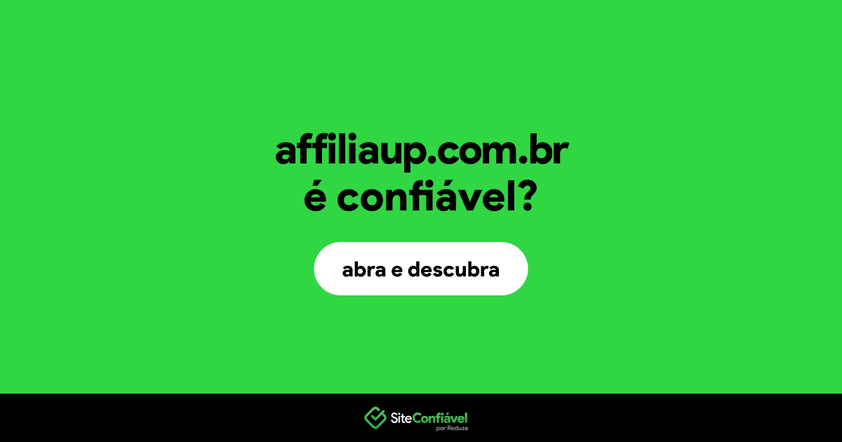 O site affiliaup.com.br é confiável?