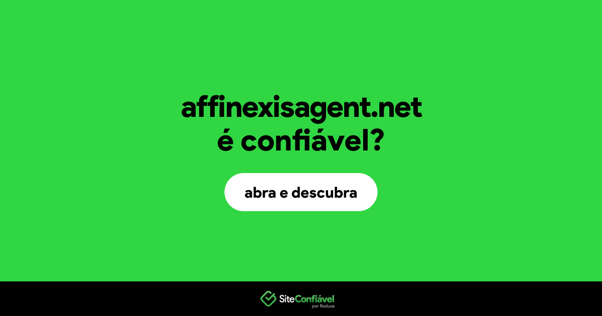 O site affinexisagent.net é confiável?