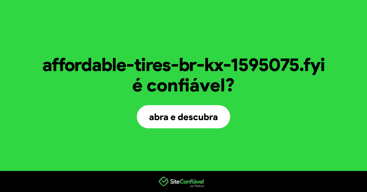 O site affordable-tires-br-kx-1595075.fyi é confiável?