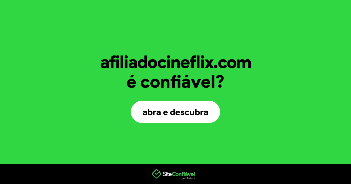 O site afiliadocineflix.com é confiável?