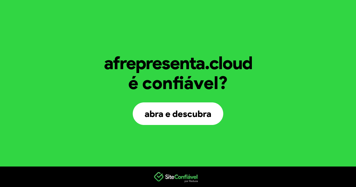 O site afrepresenta.cloud é confiável?