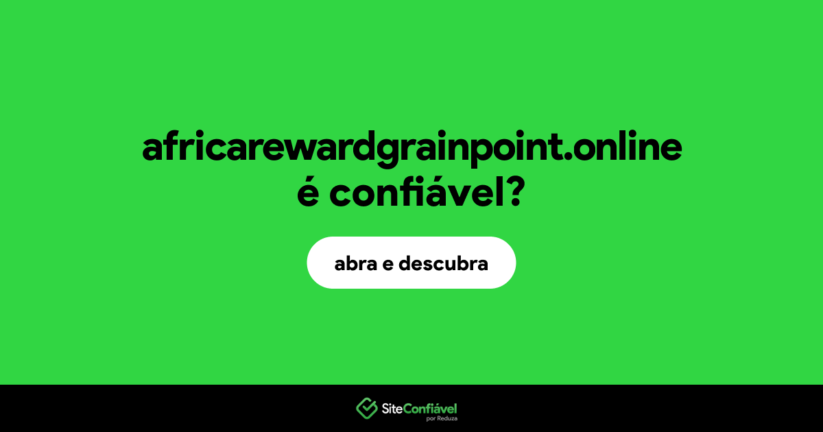 O site africarewardgrainpoint.online é confiável?