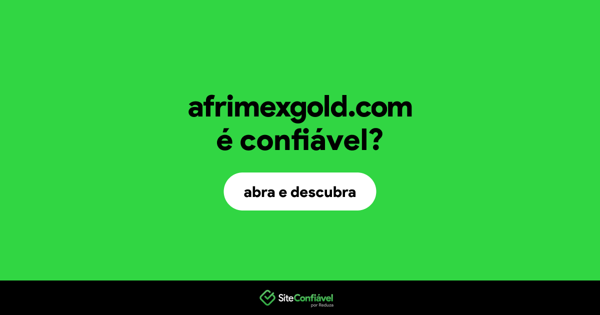 O site afrimexgold.com é confiável?