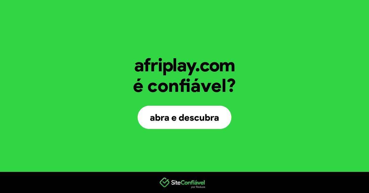 O site afriplay.com é confiável?