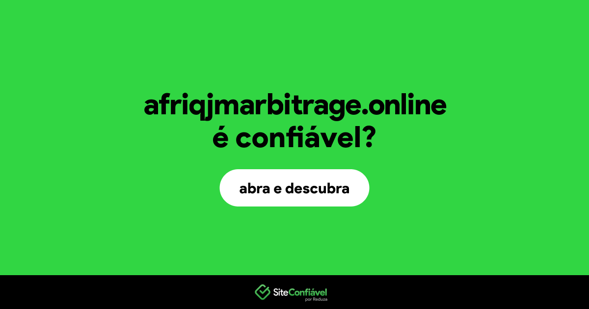 O site afriqjmarbitrage.online é confiável?