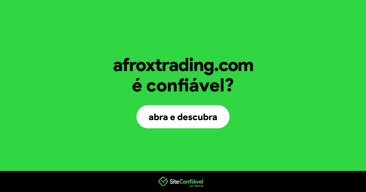 O site afroxtrading.com é confiável?