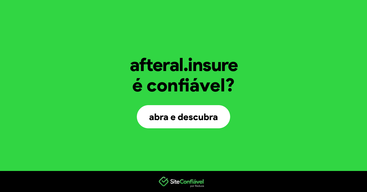 O site afteral.insure é confiável?