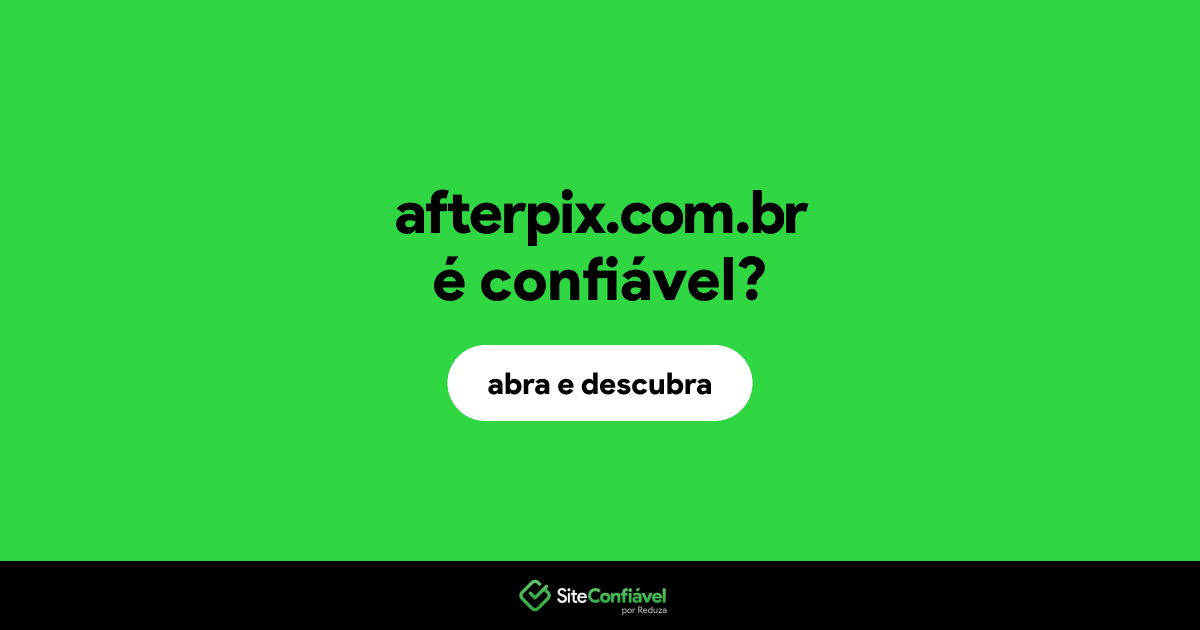 O site afterpix.com.br é confiável?