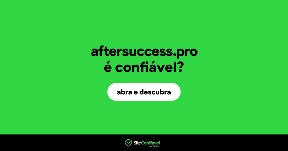 O site aftersuccess.pro é confiável?