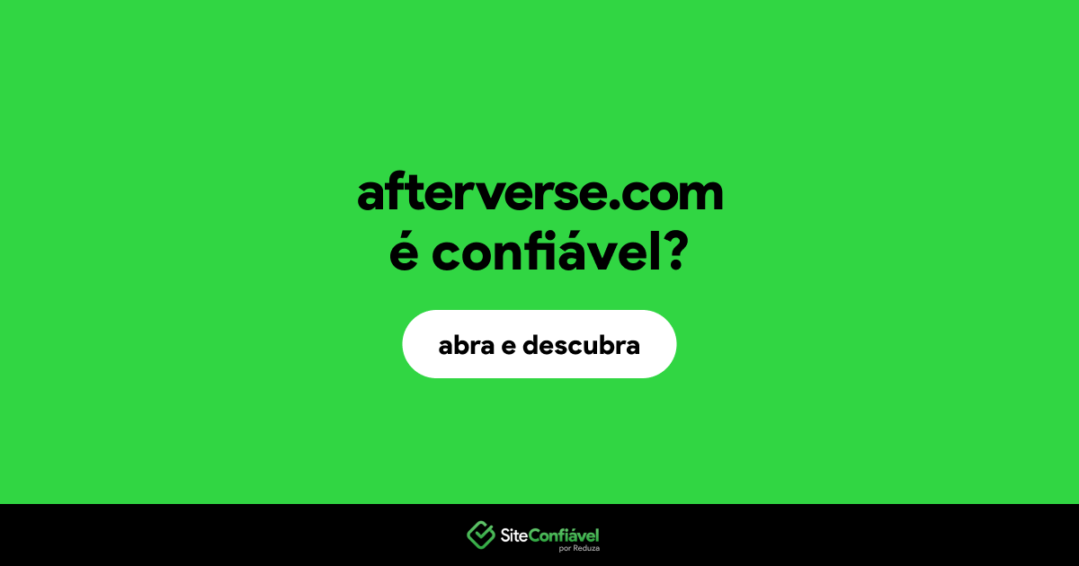O site afterverse.com é confiável?