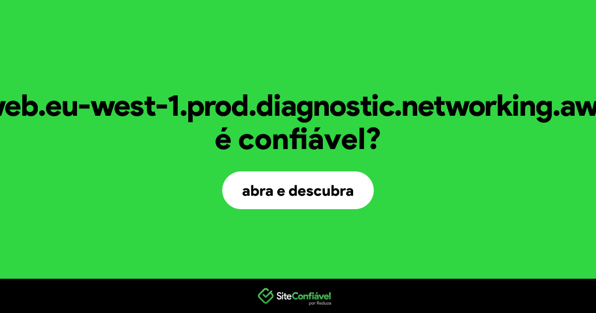O site aga.web.eu-west-1.prod.diagnostic.networking.aws.dev é confiável?