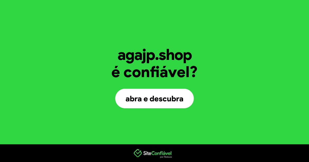 O site agajp.shop é confiável?