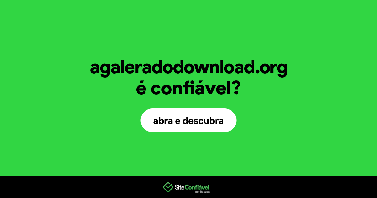 O site agaleradodownload.org é confiável?