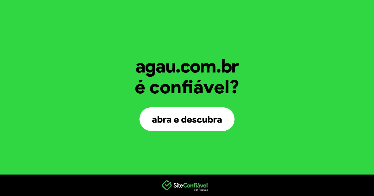 O site agau.com.br é confiável?