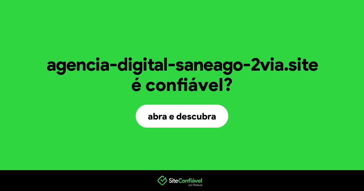 O site agencia-digital-saneago-2via.site é confiável?