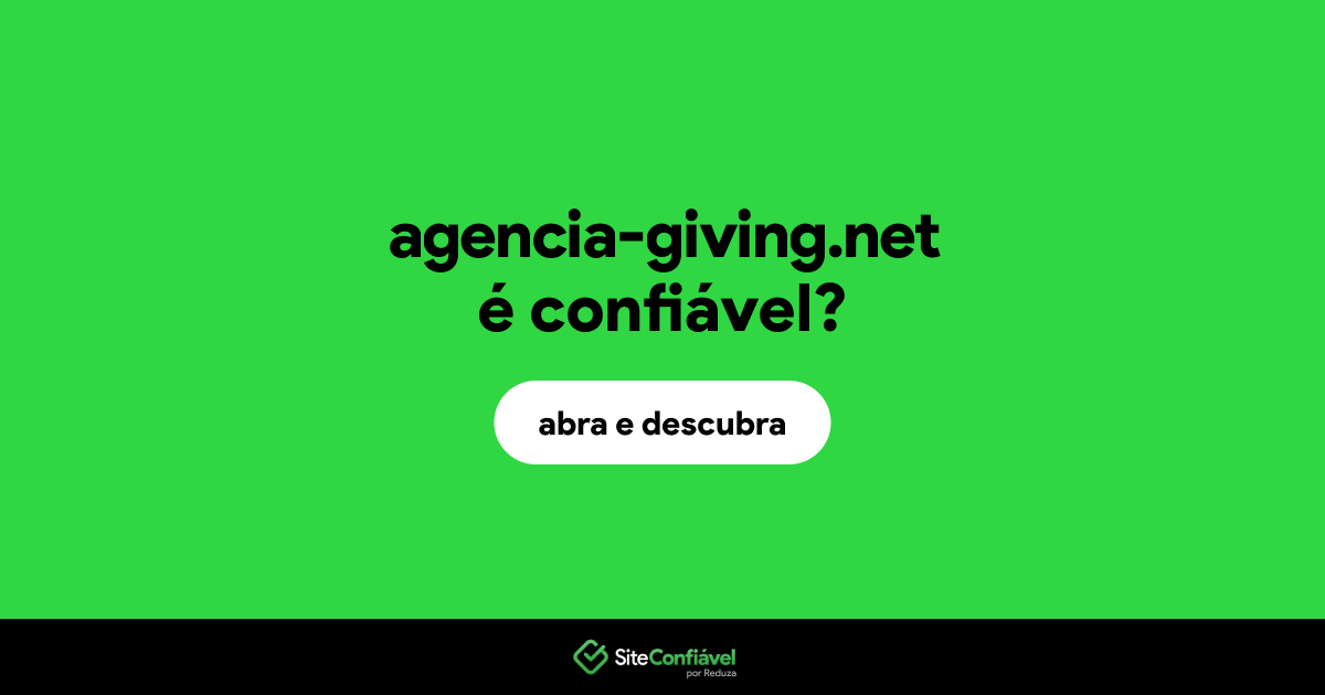 O site agencia-giving.net é confiável?