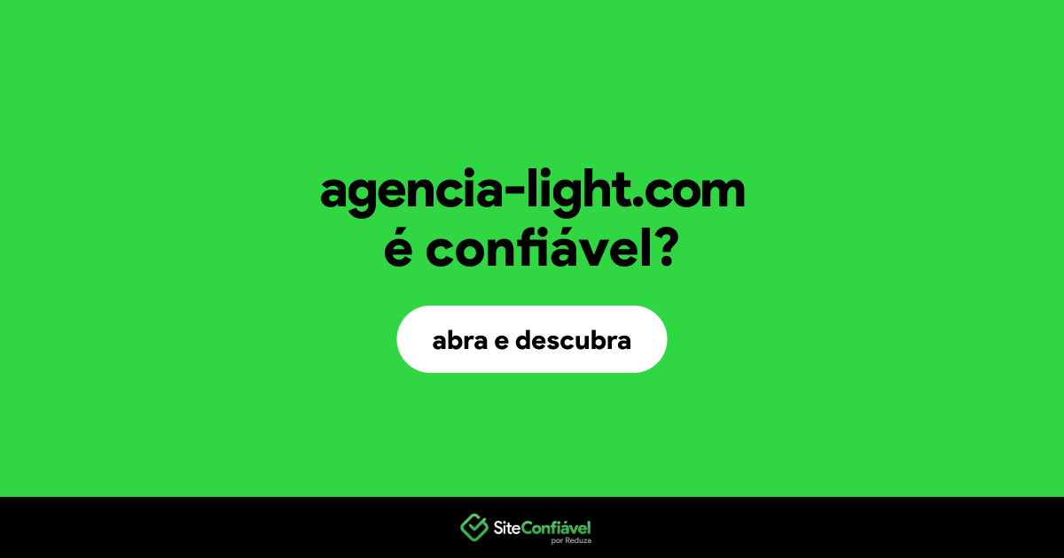 O site agencia-light.com é confiável?