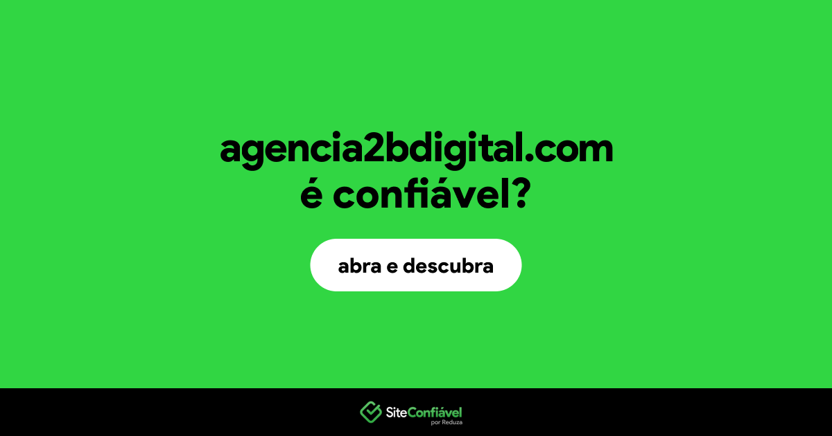 O site agencia2bdigital.com é confiável?