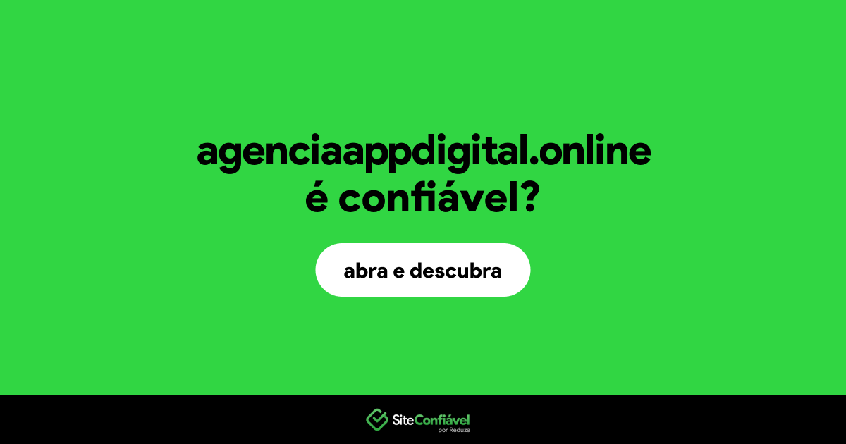 O site agenciaappdigital.online é confiável?