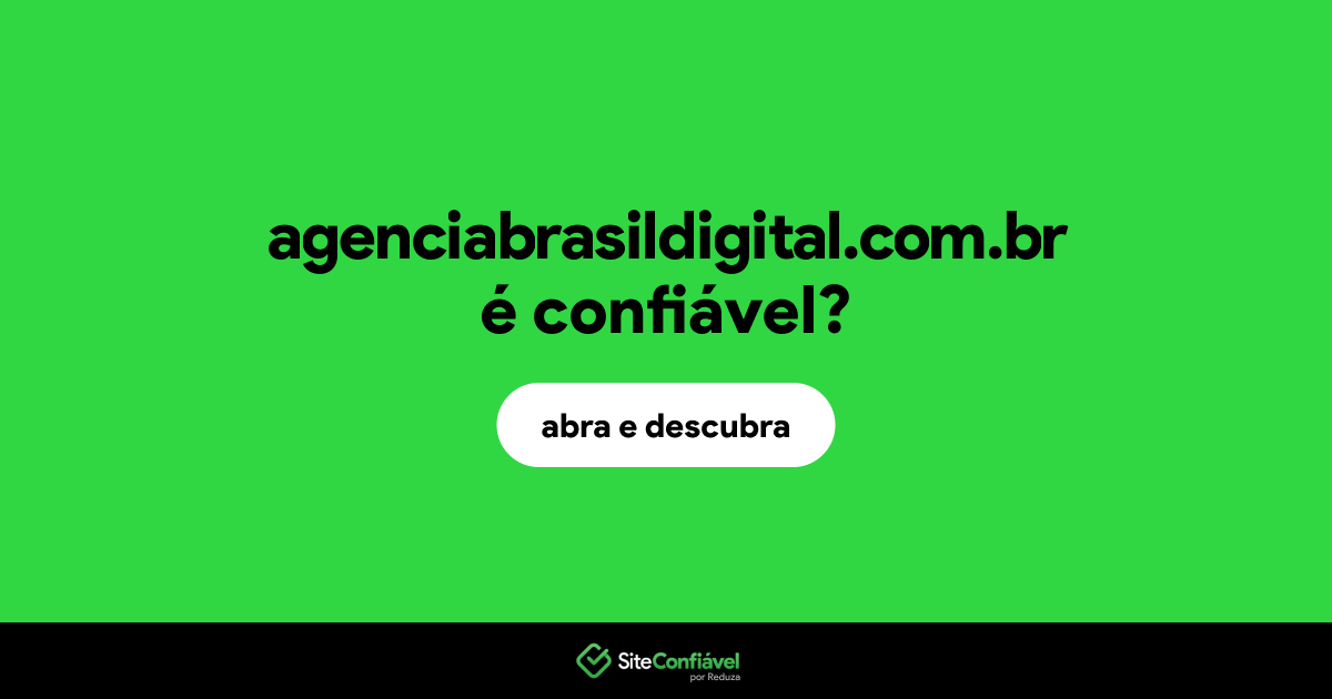 O site agenciabrasildigital.com.br é confiável?