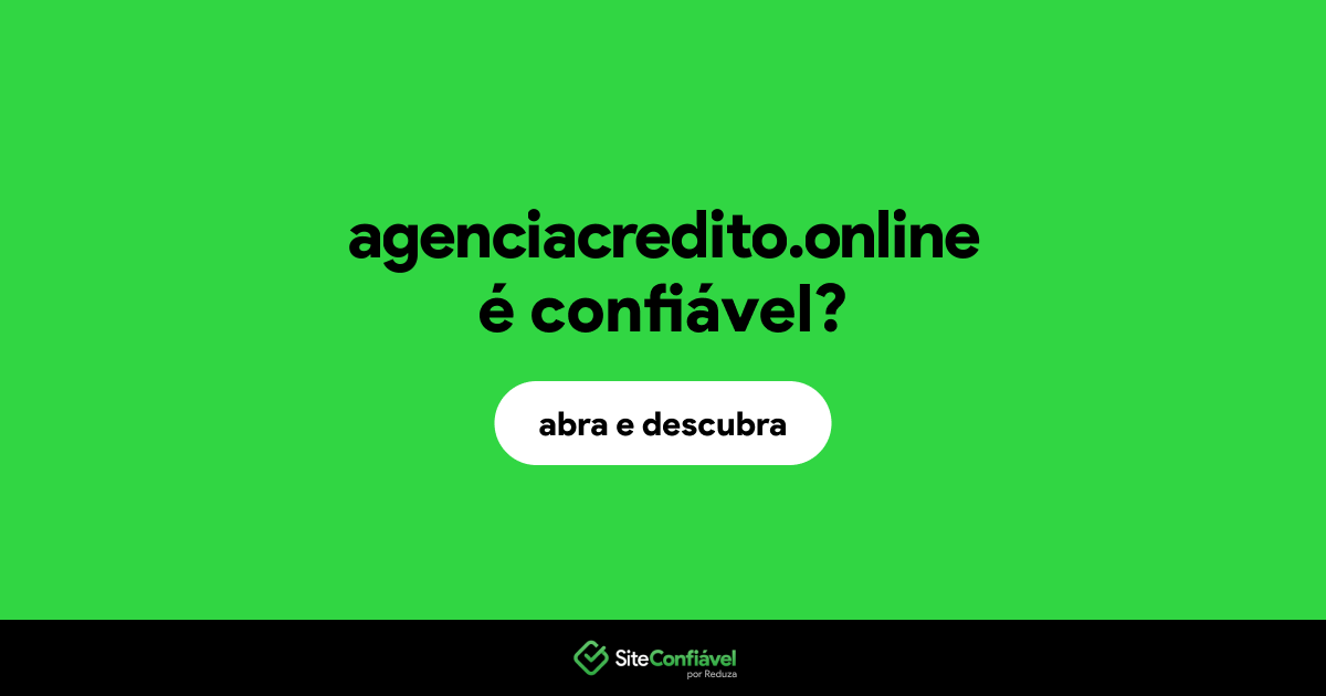 O site agenciacredito.online é confiável?