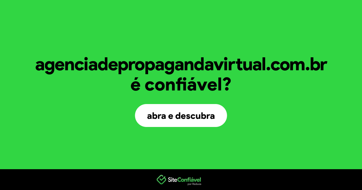 O site agenciadepropagandavirtual.com.br é confiável?