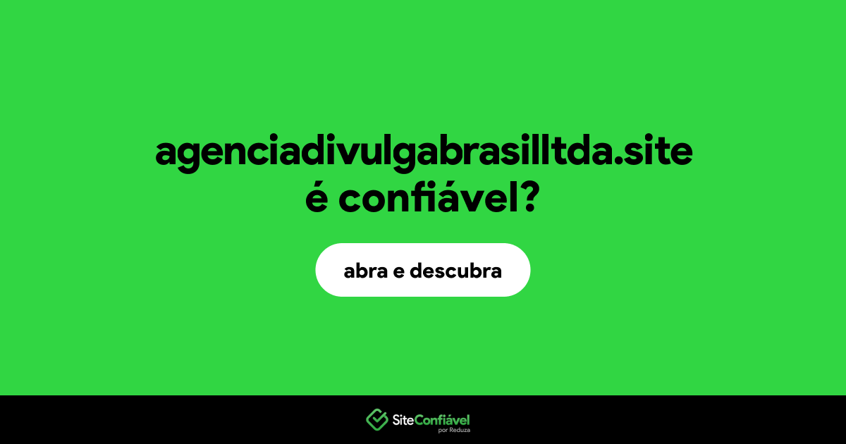 O site agenciadivulgabrasilltda.site é confiável?