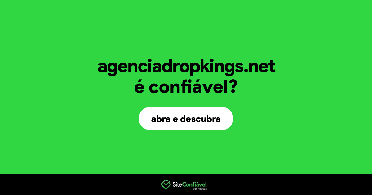 O site agenciadropkings.net é confiável?