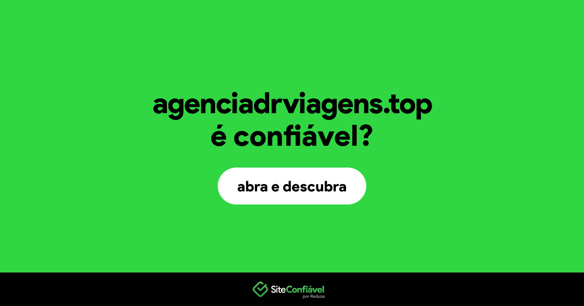 O site agenciadrviagens.top é confiável?