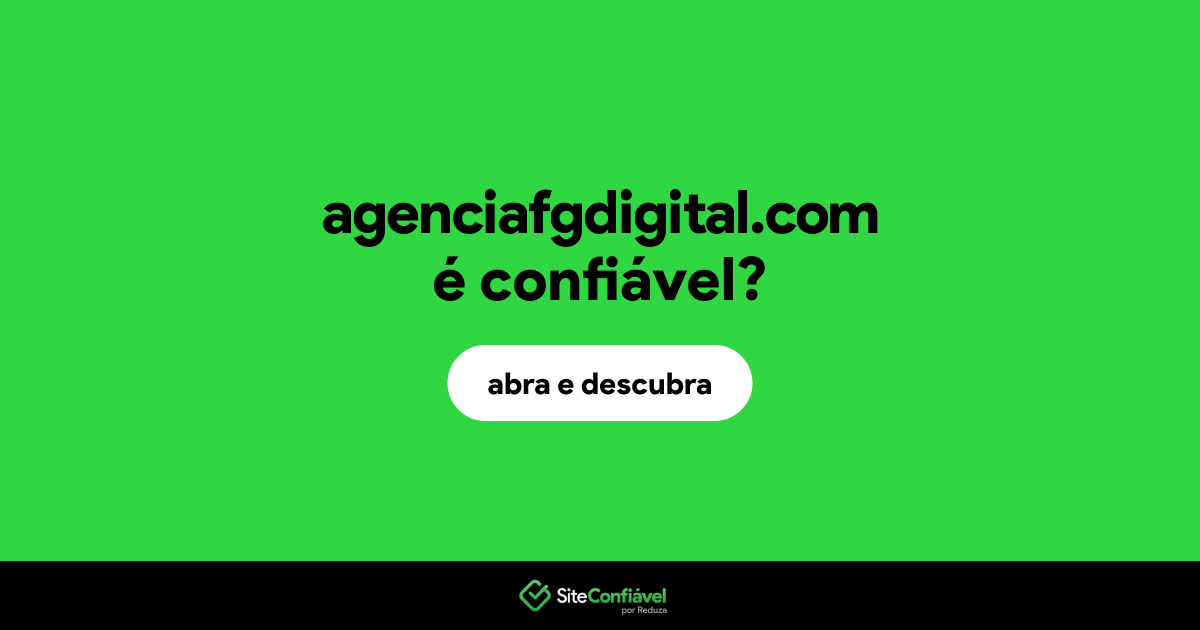 O site agenciafgdigital.com é confiável?