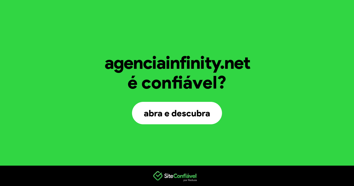 O site agenciainfinity.net é confiável?