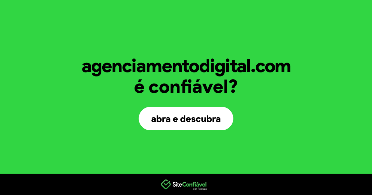 O site agenciamentodigital.com é confiável?