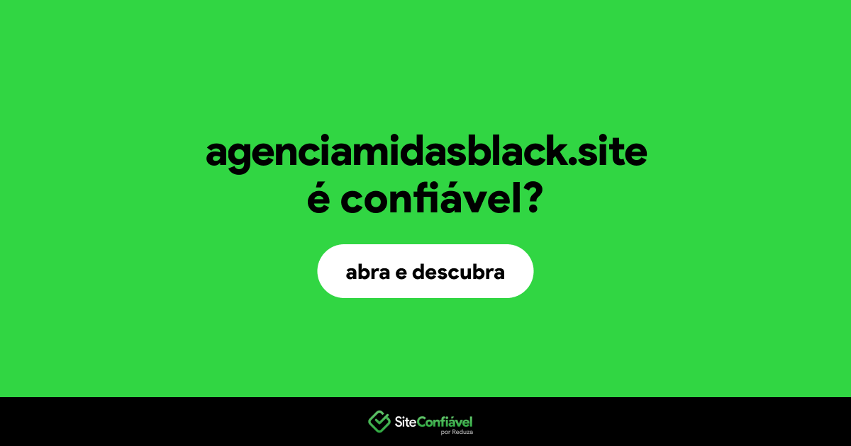 O site agenciamidasblack.site é confiável?