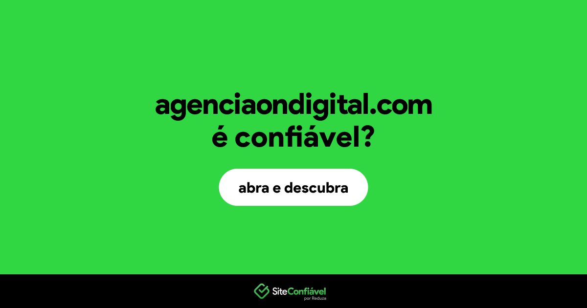 O site agenciaondigital.com é confiável?