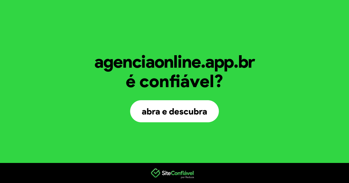 O site agenciaonline.app.br é confiável?