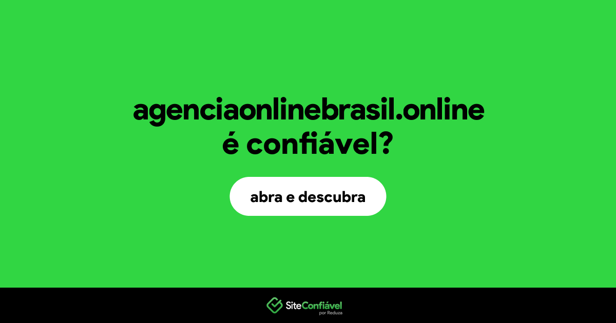 O site agenciaonlinebrasil.online é confiável?