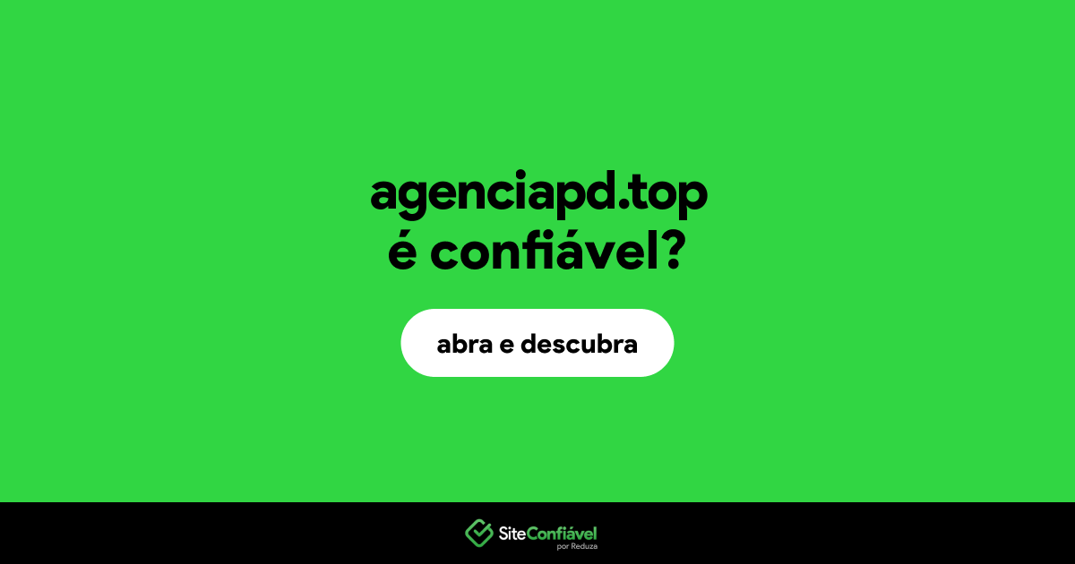O site agenciapd.top é confiável?