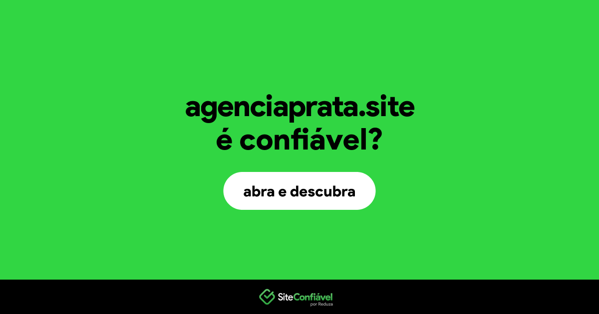 O site agenciaprata.site é confiável?