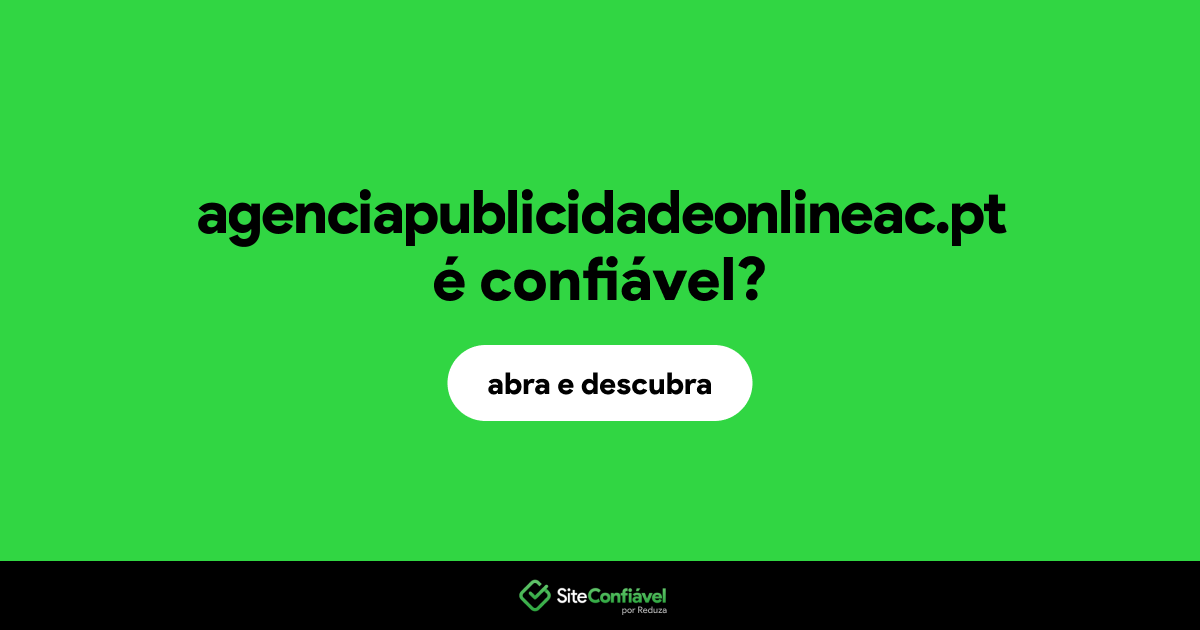 O site agenciapublicidadeonlineac.pt é confiável?