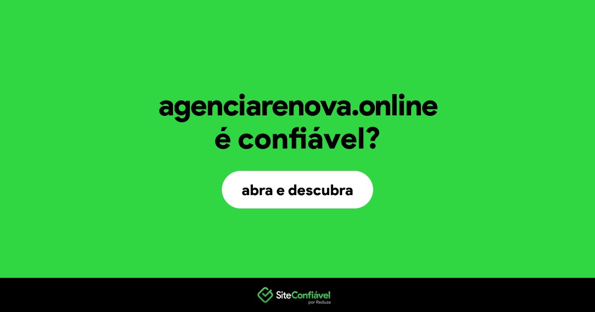 O site agenciarenova.online é confiável?