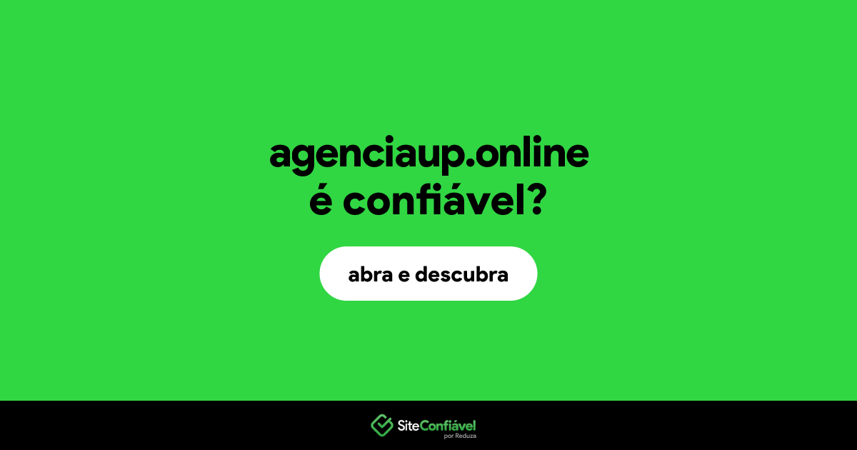 O site agenciaup.online é confiável?