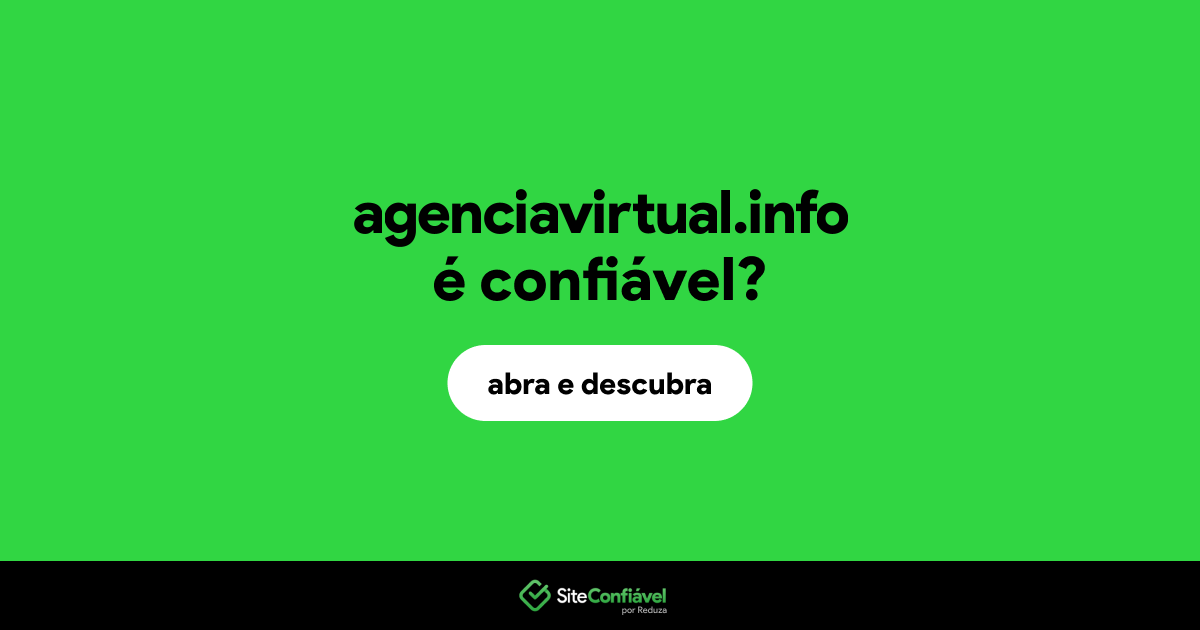 O site agenciavirtual.info é confiável?
